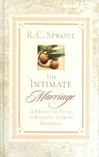The Intimate Marriage: A Practical Guide to Building a Great Marriage (Hardcover)