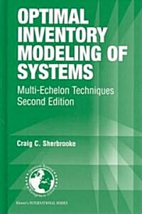 Optimal Inventory Modeling of Systems: Multi-Echelon Techniques (Hardcover, 2, 2004)