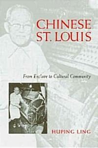 Chinese St Louis: From Enclave to Cultural Community (Paperback)