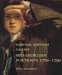 Mid-Georgian Portraits 1760-1790 (Hardcover)