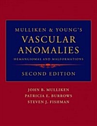 Mulliken & Youngs Vascular Anomalies: Hemangiomas and Malformations (Hardcover, 2)