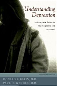 Understanding Depression: A Complete Guide to Its Diagnosis and Treatment (Paperback)