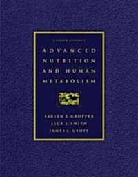 Advanced Nutrition and Human Metabolism (Hardcover, 4th, PCK)