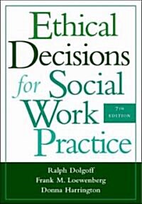 Ethical Decisions for Social Work Practice (Paperback, 7th)