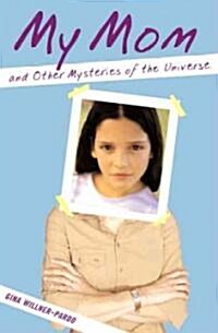 My Mom and Other Mysteries of the Universe (Hardcover)