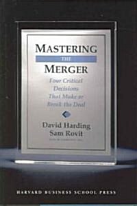 [중고] Mastering the Merger: Four Critical Decisions That Make or Break the Deal (Hardcover)