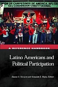 Latino Americans and Political Participation: A Reference Handbook (Hardcover)