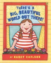 There's a Big, Beautiful World Out There (Paperback, Reprint)