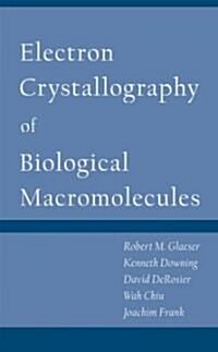 Electron Crystallography of Biological Macromolecules (Hardcover)
