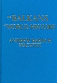 The Balkans in World History (Hardcover)