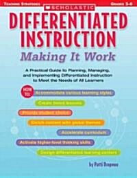 [중고] Differentiated Instruction: Making It Work: A Practical Guide to Planning, Managing, and Implementing Differentiated Instruction to Meet the Need (Paperback)