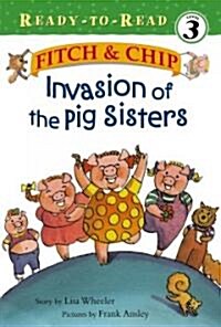 Invasion of the Pig Sisters, 4: Ready-To-Read Level 3 (Hardcover)