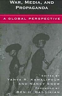 War, Media, and Propaganda: A Global Perspective (Paperback)