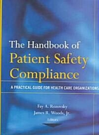 The Handbook of Patient Safety Compliance (Hardcover)