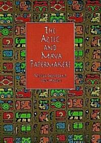 The Aztec and Maya Papermakers (Paperback)