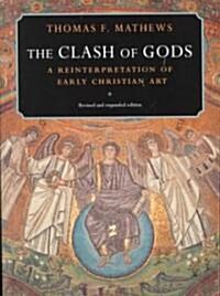The Clash of Gods: A Reinterpretation of Early Christian Art - Revised and Expanded Edition (Paperback, Revised and Exp)