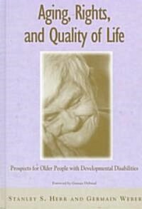 Aging, Rights, and Quality of Life (Hardcover)