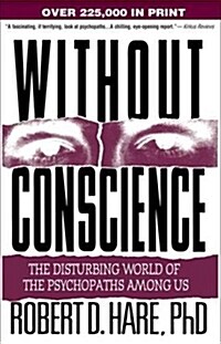 Without Conscience: The Disturbing World of the Psychopaths Among Us (Paperback)