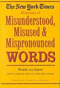 New York Times Dictionary of Misunderstood, Misused, & Mispronounced Words (Hardcover)