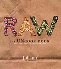 Raw: The Uncook Book: New Vegetarian Food for Life (Hardcover)