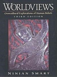 Worldviews: Crosscultural Explorations of Human Beliefs (Paperback, 3, Revised)