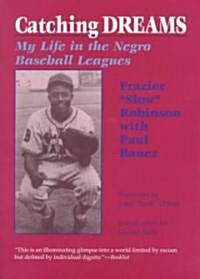 Catching Dreams: My Life in the Negro Baseball Leagues (Hardcover)