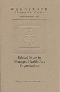 Ethical Issues in Managed Health Care Organizations (Paperback)