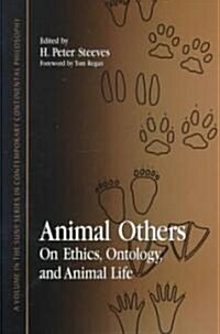 Animal Others: On Ethics, Ontology, and Animal Life (Paperback)