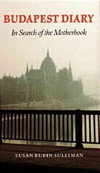 Budapest Diary: In Search of the Motherbook (Paperback, Revised)