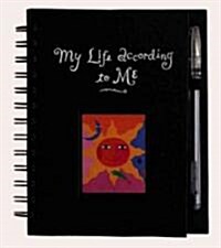 My Life According to Me Journal [With One Silver Metallic Pen] (Spiral)