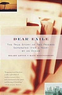 Dear Exile: The Story of a Friendship Separated (for a Year) by an Ocean (Paperback)