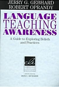 Language Teaching Awareness : A Guide to Exploring Beliefs and Practices (Paperback)