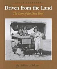 Driven from the Land: The Story of the Dust Bowl (Library Binding)