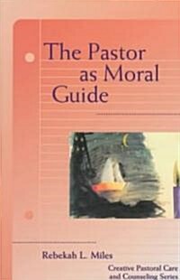 Pastor as Moral Guide (Paperback)