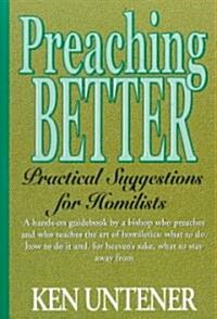 Preaching Better: Practical Suggestions for Homilists (Paperback)