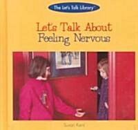 Lets Talk about Feeling Nervous (Library Binding)