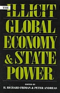 The Illicit Global Economy and State Power (Paperback)