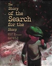The Story of the Search for the Story (School & Library)