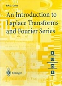 An Introduction to Laplace Transforms and Fourier Series (Paperback, 1st Corrected ed. 2001. Corr. 2nd printing 2000)