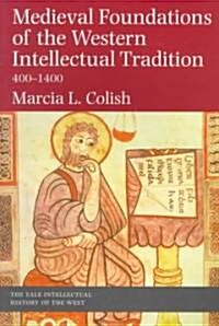 Medieval Foundations of the Western Intellectual Tradition (Paperback)