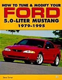 How to Tune & Modify Your Ford 5.0-Liter Mustang (Paperback)