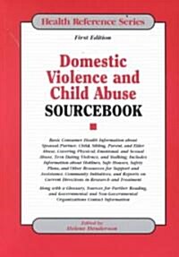 Domestic Violence and Child Abuse Sourcebook (Hardcover)