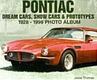Pontiac Dream Cars, Show Cars & Prototypes 1928-1998 Photo Album (Paperback)
