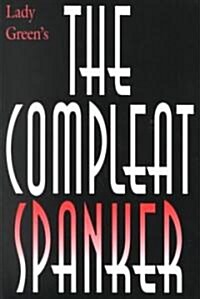 The Compleat Spanker (Paperback)