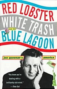 Red Lobster, White Trash, & the Blue Lagoon: Joe Queenans America (Paperback)