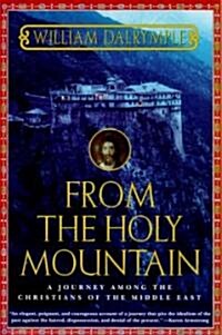 From the Holy Mountain: A Journey Among the Christians of the Middle East (Paperback)