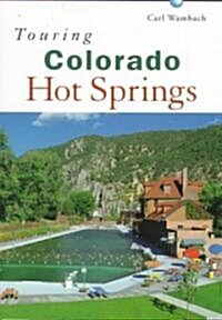 Touring Colorado Hot Springs (Paperback)