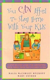 You Can Afford to Stay Home With Your Kids (Paperback)