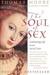 The Soul of Sex: Cultivating Life as an Act of Love (Paperback)