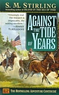 Against the Tide of Years (Mass Market Paperback)